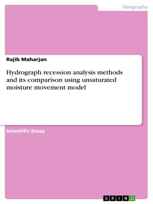 cover image of Hydrograph recession analysis methods and its comparison using unsaturated moisture movement model